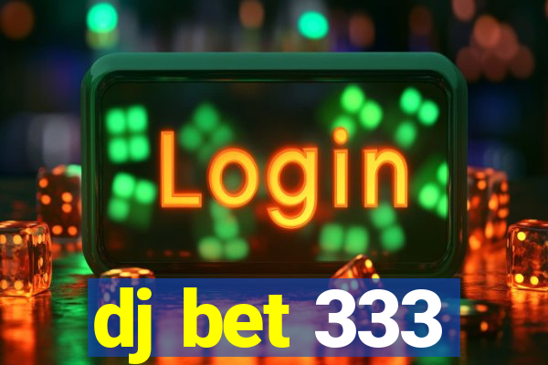 dj bet 333